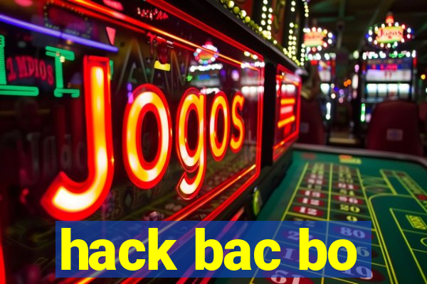 hack bac bo